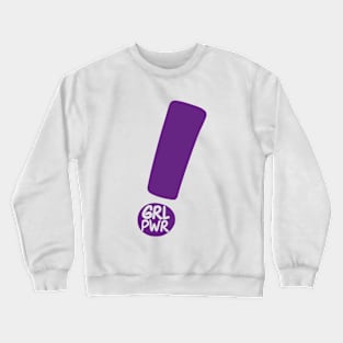 Girl Power! Crewneck Sweatshirt